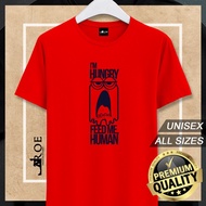 Baju Tshirt I'M HUNGRY FEED ME HUMAN Lelaki Perempuan + Plus Size 🔥