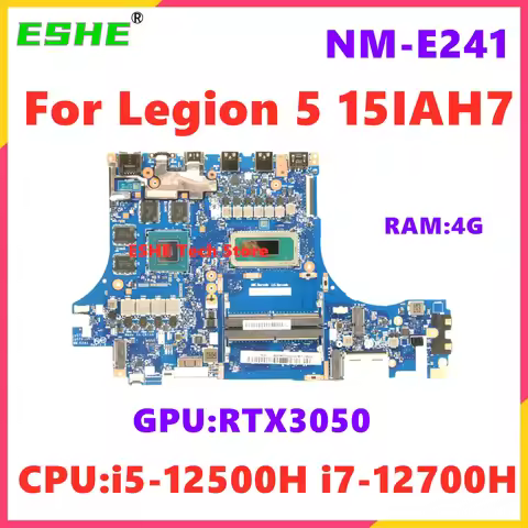 For Lenovo Legion 5 15IAH7 Laptop Motherboard NM-E241 CPU i5-12500H i7-12700H GPU RTX3050 RAM 4G 5B2