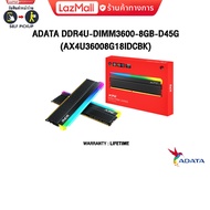 ADATA DDR4U-DIMM3600-8GB-D45G(AX4U36008G18IDCBK)/ประกัน 3 Y