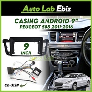PEUGEOT 508 2011-2016 Android Player Casing 9" inch with Socket Power Canbus