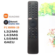 Remote Điều Khiển TV XIAOMI P1 XMRM-19 Có Micro Bluetooth GIỌNG NÓI MODEL L32M6 L43M6 L55M6-6AEU