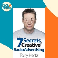 The 7 Secrets of Creative Radio Advertising by Tony Hertz (UK edition, paperback)