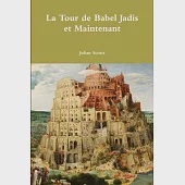 La Tour de Babel Jadis et Maintenant