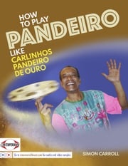How to Play Pandeiro Like Carlinhos Pandeiro de Ouro Simon Carroll