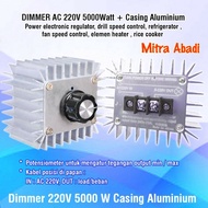 Dimmer AC 220 Volt 5000 Watt + Casing Aluminium