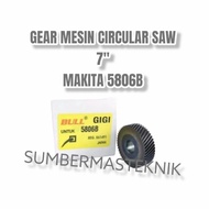 GEAR MAKITA 5806 B GIGI MESIN CIRCULAR SAW 7" MAKITA 5806B BULL