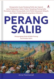 Perang Salib : Mengungkap Kisah Di Balik Perang Suci Kristen- Islam