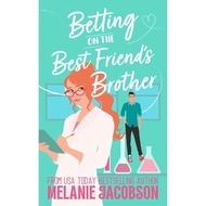 EPUB Betting on the Best Friend's Brother: A Sweet Romantic Comedy by Melanie Jacobson (Betting on L