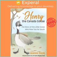 Henry the Canada Goose by Jeanne Reinhardt Doob (hardcover)