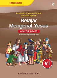 Pendidikan Agama Kristen & Budi Pekerti Belajar Mengenal Yesus Kurikulum 13 SD Kelas 6