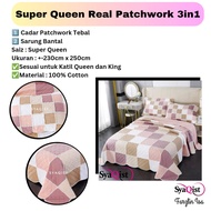 Cadar Real Patchwork / Super Queen 100% Cotton / Cadar Pengantin