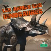 Les armes des dinosaures (Dinosaur Weapons) Alan Walker