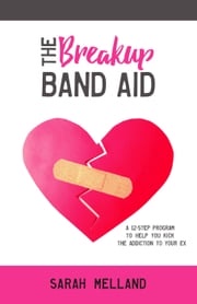 The Breakup Band Aid Sarah Melland