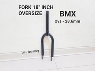 FORK 18 INCH  GARPU 18 INCH SEPEDA ANAK BMX MINI MODEL OS FORK OVS OVERSIZE BICYCLE KID FORK STEEL MATERIAL BESI FORK SEPEDA ANAK FORK 18INCH OVER SIZE