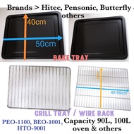 BAKE TRAY/BAKE PAN | GRILL TRAY/WIRE RACK FOR 90L, 100L OVEN BRAND HITEC, PENSONIC, BUTTERFLY HTO-9001 PEO-1100 BEO-1001