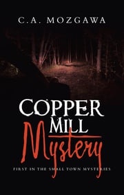 Copper Mill Mystery C.A. Mozgawa
