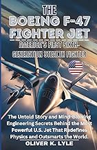 THE BOEING F-47 FIGHTER JET: America’s First Sixth-Gen. Stealth: The Untold Story and Mind-Blowing E