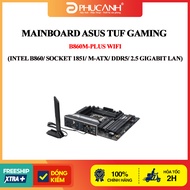 Asus TUF Gaming B860M-PLUS WIFI Motherboard (Intel B860/ Socket 1851/ M-ATX/ DDR5/ 2.5 Gigabit LAN)