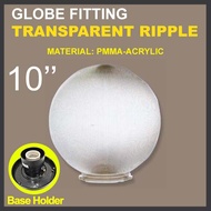 GLOBE LIGHT FITTING 10" ( TRANSPARENT RIPPLE )  E27