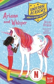 Unicorn Academy: Ariana and Whisper Julie Sykes