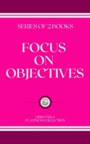 FOCUS ON OBJECTIVES: series of 2 books LIBROTEKA