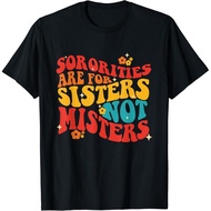 Sororities Are For Sisters Not Misters Quote T-Shirt