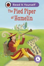 The Pied Piper of Hamelin: Read It Yourself - Level 4 Fluent Reader Ladybird