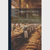 Simmon’s Spice Mill: Devoted To The Interests Of The Coffee, Tea And Spice Trades, Volume 39, Part 2