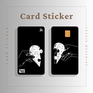 COUPLE MATCHING SERIES 1 CARD STICKER - TNG CARD / NFC CARD / ATM CARD / ACCESS CARD / TOUCH N GO CARD / WATSON CARD