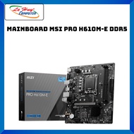 MSI Pro H610M-E DDr5 Motherboard - Genuine Product