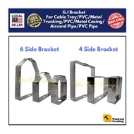 G.I. Bracket (4 side & 6 side) for Cable Tray/ PVC/Metal Trunking/ PVC/Metal Casing/ AirCond Pipe/PV