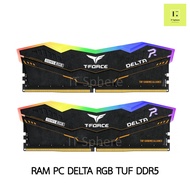 Ram Delta RGB TUF T-force 32GB (16x2GB) Bus 5600 6000 TEAM GROUP BUS5600 BUS6000 TEAMGROUP t force tforce แรม ddr5 delta