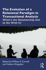 The Evolution of a Relational Paradigm in Transactional Analysis Helena Hargaden