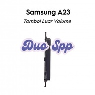 TOMBOL Samsung Galaxy A23 Volume External Button SM-A235F/ SM-A235F/DS SM-A235F/DSN SM-A235M/ SM-A23