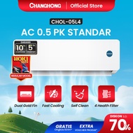 CHANGHONG AC 1/2 PK CHOL-05L4 [FAST COOLING] [SLEEP MODE] [DOUBLE GOLD FIN [CEPAT DINGIN & HEMAT]