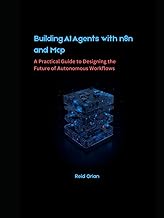 Building AI Agents With n8n and MCP: A Practical Guide to Designing the Future of Autonomous Workflo