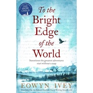 [100% Original Books] - To the Bright Edge of the World by Eowyn Ivey (UK edition, paperback)