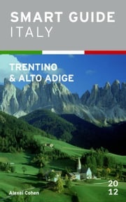 Smart Guide Italy: Trentino-Alto Adige Alexei Cohen