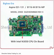 DAZHKDMB6E0 For Acer Aspire ES1-131 B116-MP B116-M Laptop Motherboard With Intel N3050 N3150 N3700 CPU NBVB811001 NB.MYK11.005