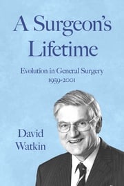 A Surgeon's Lifetime David Watkin