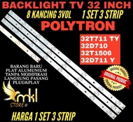 BACKLIGHT TV LED POLYTRON 32INCH 32T711 TY-32D710-32D710-32T1506-32D711 Y BACKLIGHT TV 32INCH