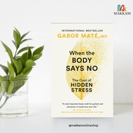 When the Body Says No by Gabor Mate, M.D. Paperback