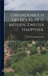 Urkundenbuch des Hochstifts Meissen, Zweiter Hauptheil