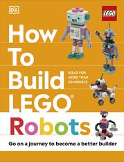 How to Build LEGO Robots Jessica Farrell