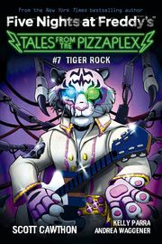 Tiger Rock: An AFK Book (Five Nights at Freddy's: Tales from the Pizzaplex #7) Scott Cawthon