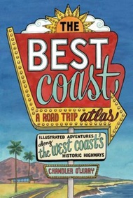 Best Coast: A Road Trip Atlas : Illustrated Adventures along the West C by Chandler O'Leary (US edition, paperback)