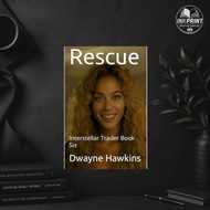 Rescue: Interstellar Trader Book Six by Dwayne Hawkins