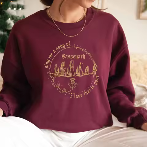 Sassenach Sweatshirt Outlander Book Series Sweatshirt Unisex Long Sleeve Pullovers Sing Me A Song Ho