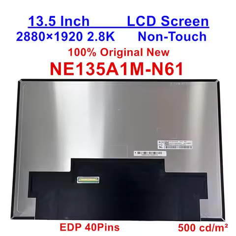 5D11L89619 NE135A1M-N61 V18.0 13.5" 2880×1920 2.8K 500cd/m² EDP 40Pins For Laptop LCD Screen Display