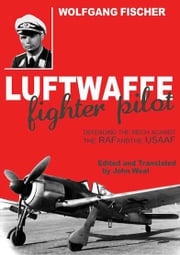 Luftwaffe Fighter Pilot Wolfgang Fischer